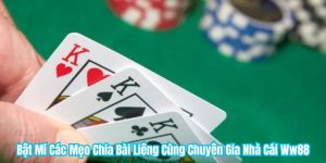 Bật Mí Các Mẹo Chia Bài Liêng Cùng Chuyên Gia Nhà Cái Ww88