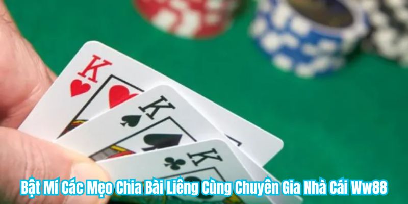 Bật Mí Các Mẹo Chia Bài Liêng Cùng Chuyên Gia Nhà Cái Ww88